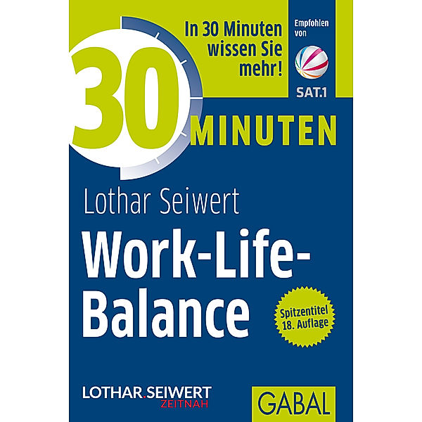 30 Minuten Work-Life-Balance, Lothar J. Seiwert