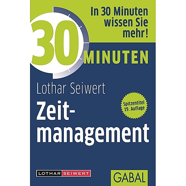 30 Minuten Zeitmanagement / 30 Minuten, Lothar Seiwert