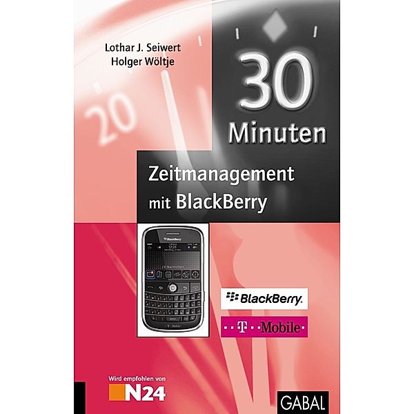 30 Minuten Zeitmanagement mit BlackBerry, Lothar J. Seiwert, Holger Wöltje