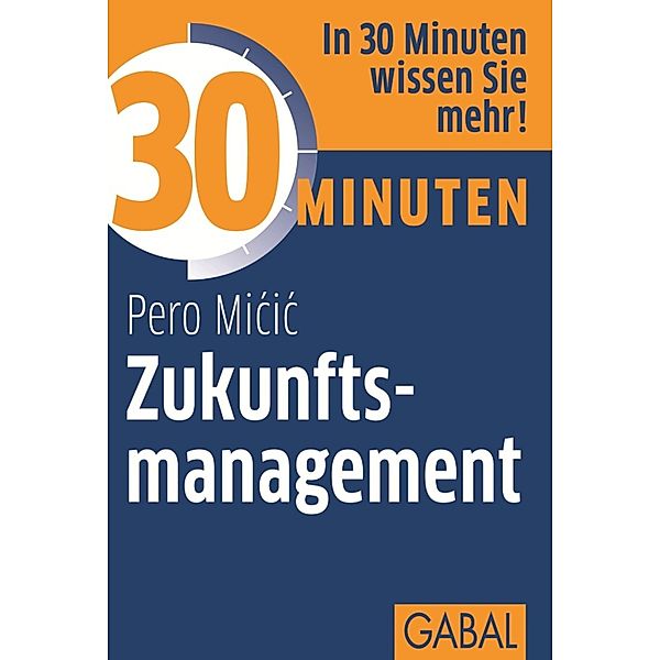 30 Minuten Zukunftsmanagement / 30 Minuten, Pero Micic