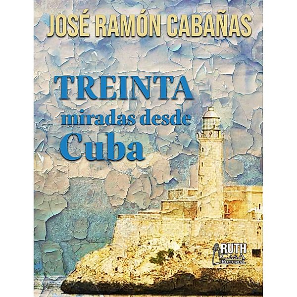 30 miradas desde Cuba, José Ramón Cabañas Rodríguez
