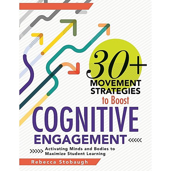 30+ Movement Strategies to Boost Cognitive Engagement, Rebecca Stobaugh