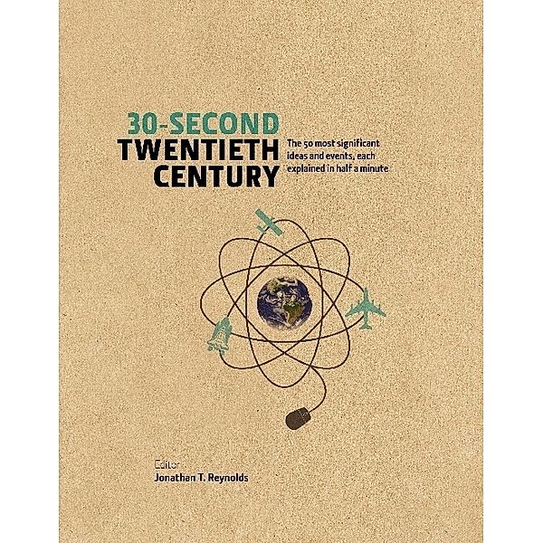 30-Second Twentieth Century, Jonathan T. Reynolds