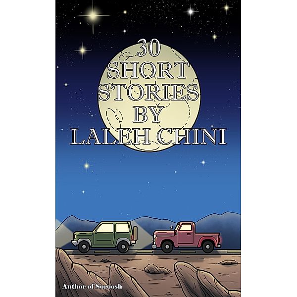 30 Short Stories by Laleh Chini, Laleh Chini