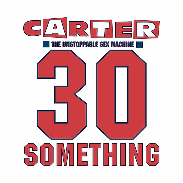 30 Something, Carter The Unstoppable Sex Machine