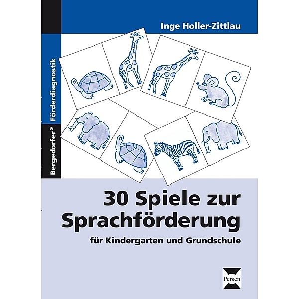 30 Spiele zur Sprachförderung für Kindergarten und Grundschule, Inge Holler-Zittlau