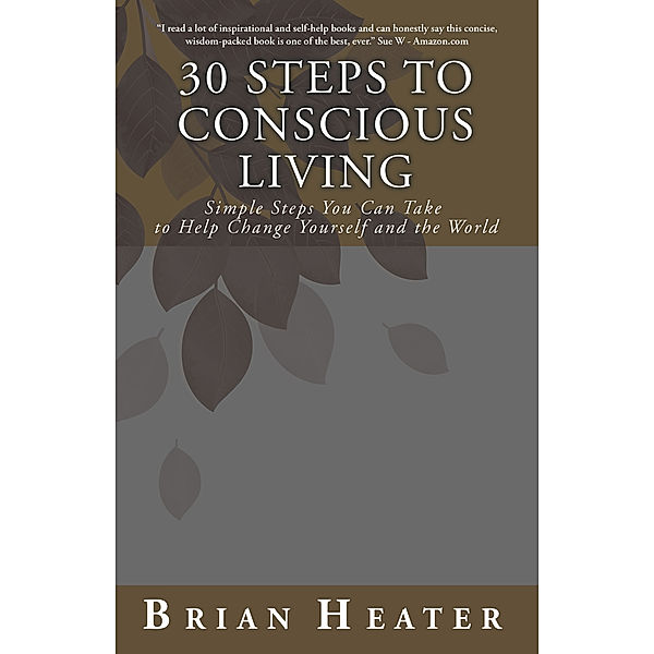 30 Steps to Conscious Living, Brian Heater