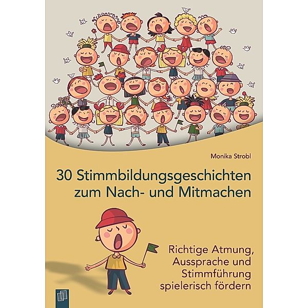 30 Stimmbildungsgeschichten zum Nach- und Mitmachen, Monika Strobl