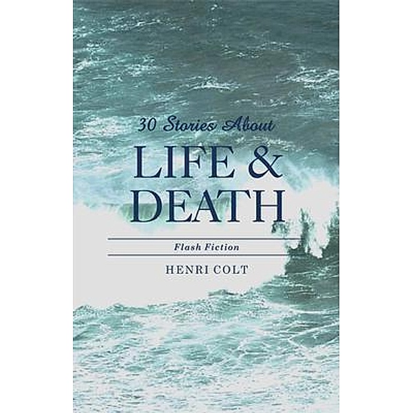 30 Stories About Life and Death, Henri Colt