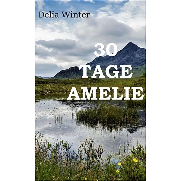 30 Tage Amelie, Delia Winter