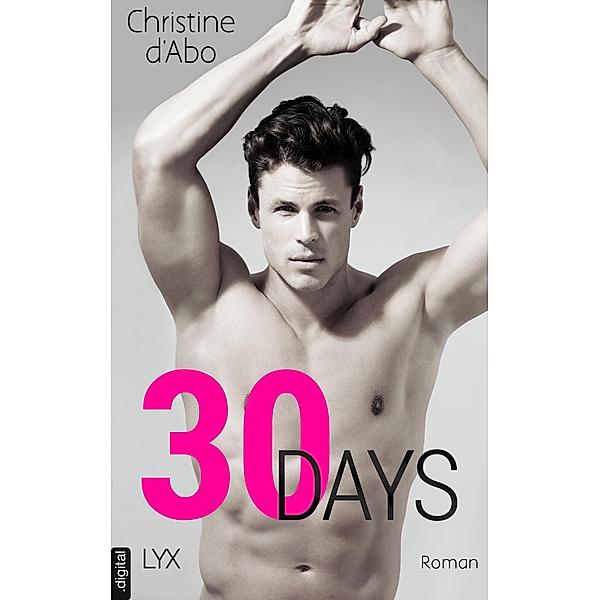 30 Tage für die Liebe / 30 days Bd.1, Christine D'Abo