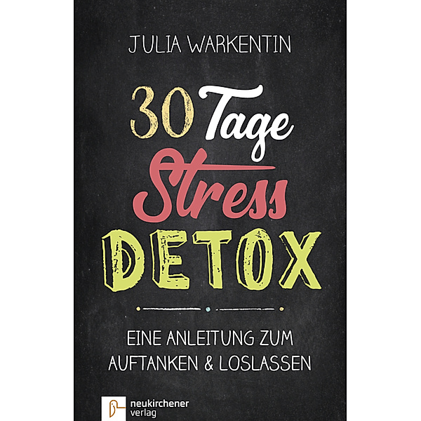 30 Tage Stress-Detox, Julia Warkentin