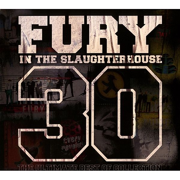 30-The Ultimate Best Of Collection, Fury In The Slaughterhouse