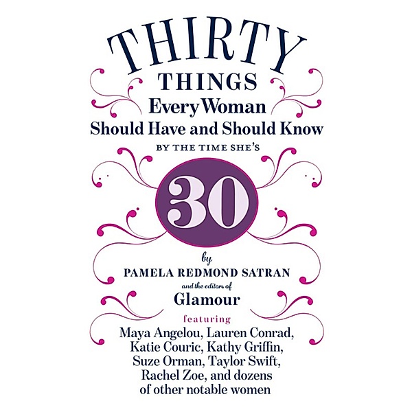 30 Things Every Woman Should Have and Should Know by the Time She's 30, Pamela Pamela Redmond Satran, The Editors of Glamour