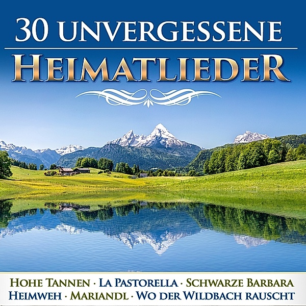 30 unvergessene Heimatlieder 2CD, Diverse Interpreten
