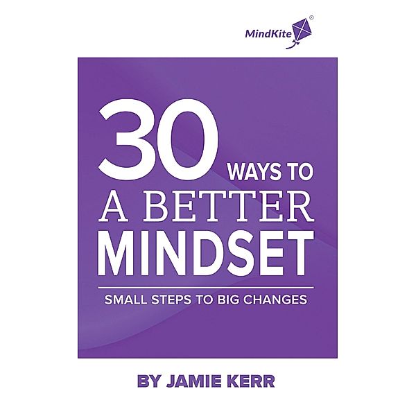 30 Ways To A Better Mindset, Jamie Kerr