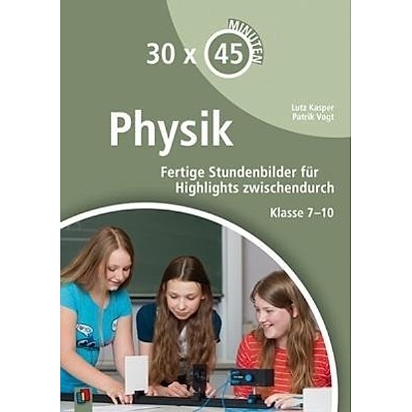 30 x 45 Minuten - Physik, Lutz Kasper, Patrick Vogt