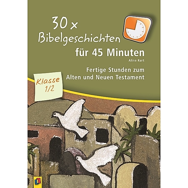30 x Bibelgeschichten für 45 Minuten - Klasse 1/2, Aline Kurt