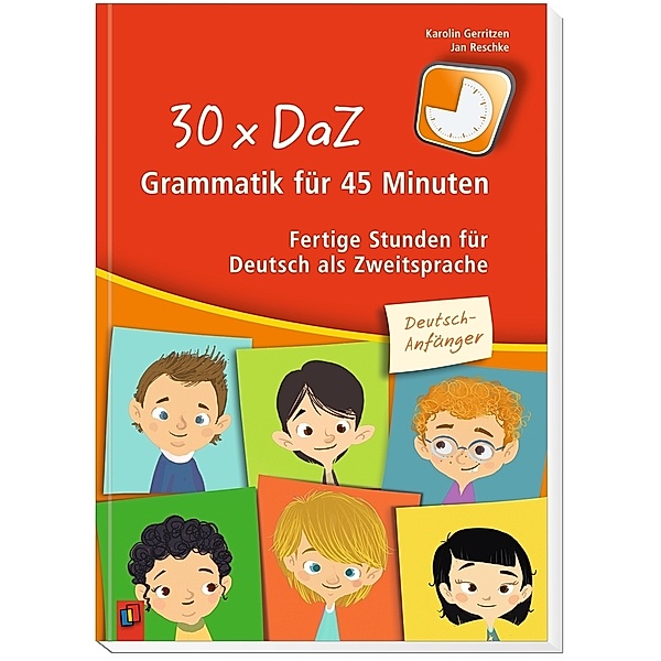 30 x DaZ - Grammatik für 45 Minuten - Deutsch-Anfänger, Jan Reschke, Karolin Gerritzen