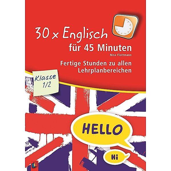 30 x Englisch für 45 Minuten - Klasse 1/2, Nina Flottmann