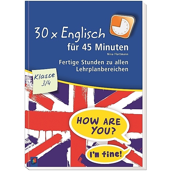 30 x Englisch für 45 Minuten - Klasse 3/4, Nina Flottmann