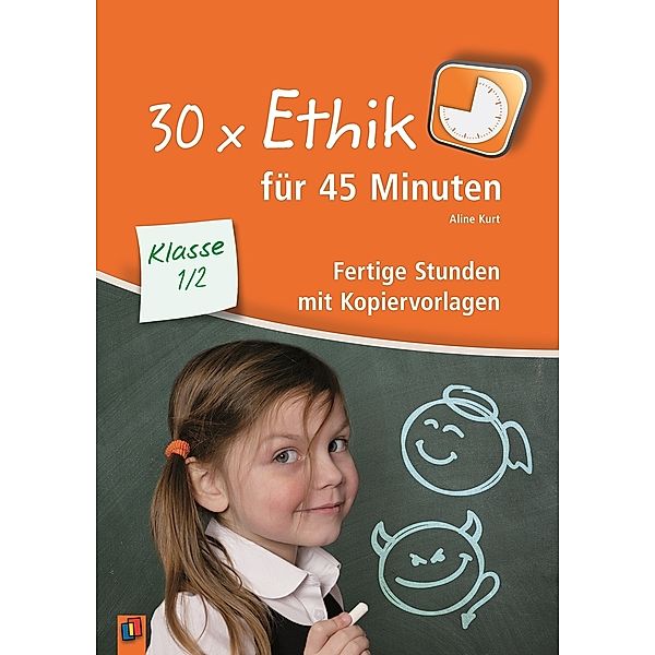 30 x Ethik für 45 Minuten - Klasse 1/2, Aline Kurt