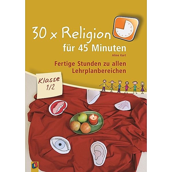 30 x Religion für 45 Minuten - Klasse 1/2.Bd.1, Aline Kurt