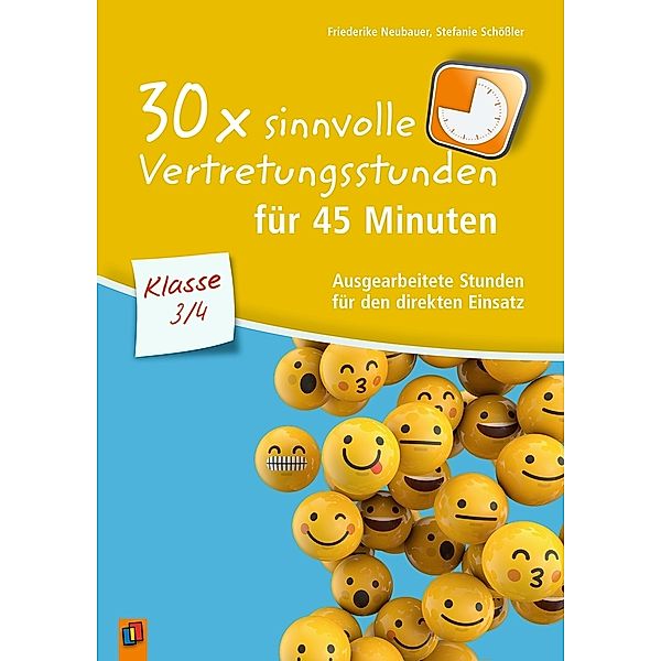 30 x sinnvolle Vertretungsstunden für 45 Minuten - Klasse 3/4, Friederike Neubauer, Stefanie Schößler