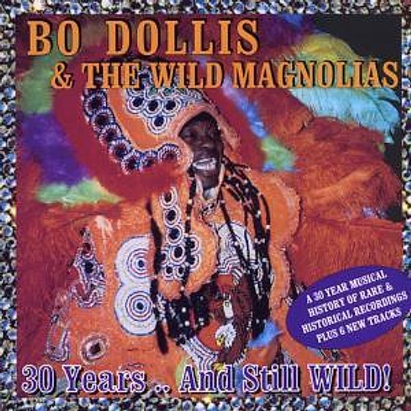 30 Years...And Still Wild!, Bo & The Wild Magnolias Dollis