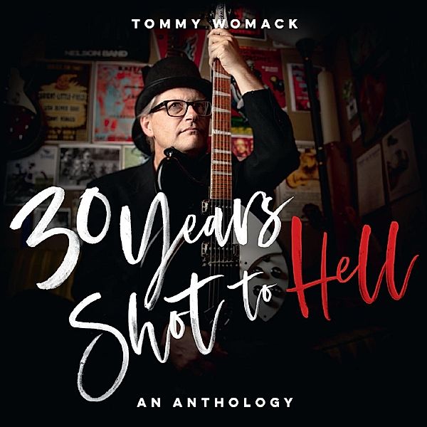 30 Years Shot To Hell: A Tommy Womack Anthology, Tommy Womack