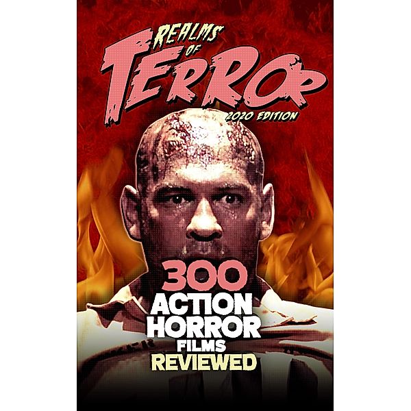 300 Action Horror Films Reviewed (Realms of Terror) / Realms of Terror, Steve Hutchison