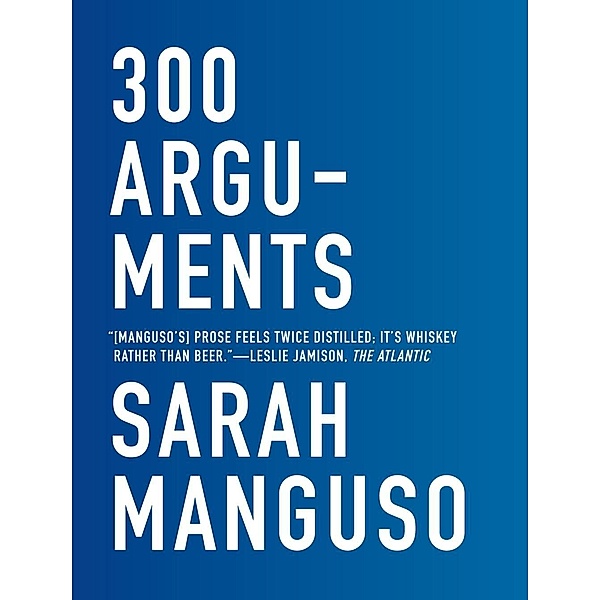 300 Arguments, Sarah Manguso