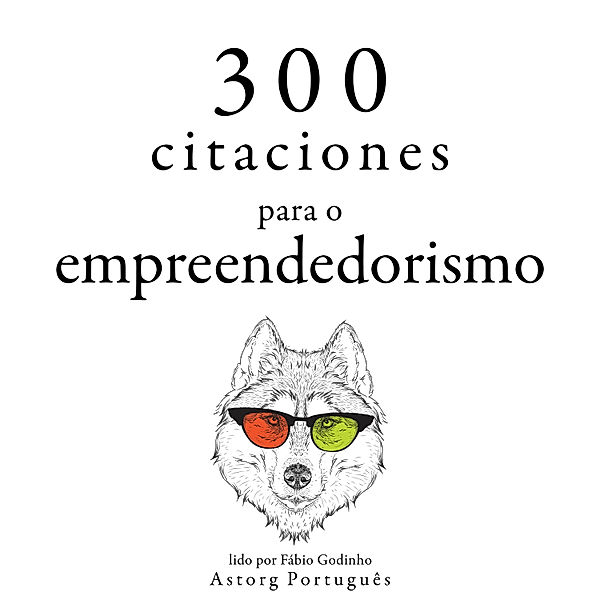 300 citações para empreendedorismo, MALCOM FORBES, Bill Gates, Henry Ford, Napoléon Bonaparte, Samuel Goldwyn, Warren Buffet