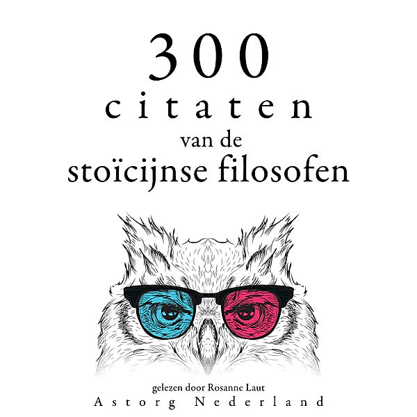 300 citaten van de Stoïcijnse filosofen, Sénèque, Marc Aurèle, Épictète