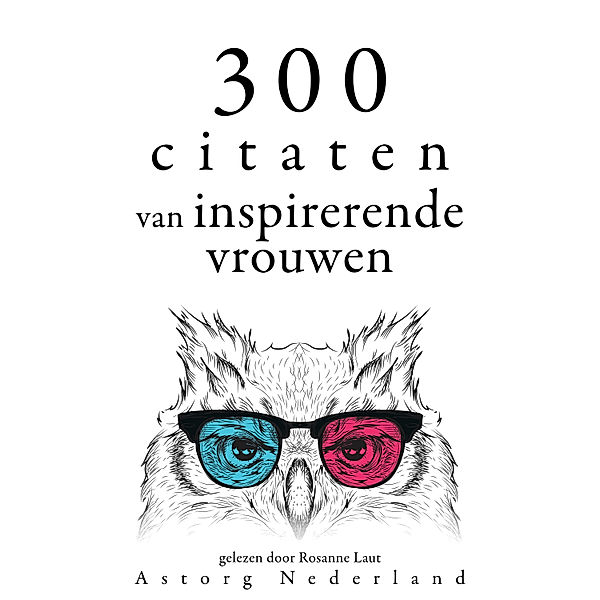 300 citaten van inspirerende vrouwen, Jane Austen, Anne Frank, Mother Teresa of Calcutta