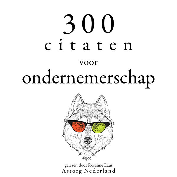 300 citaten voor ondernemerschap, MALCOM FORBES, Bill Gates, Henry Ford, Napoléon Bonaparte, Samuel Goldwyn, Warren Buffet