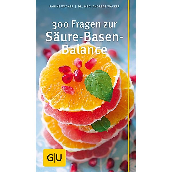 300 Fragen zur Säure-Basen-Balance / GU Körper & Seele große Kompasse, Sabine Wacker, Andreas Wacker