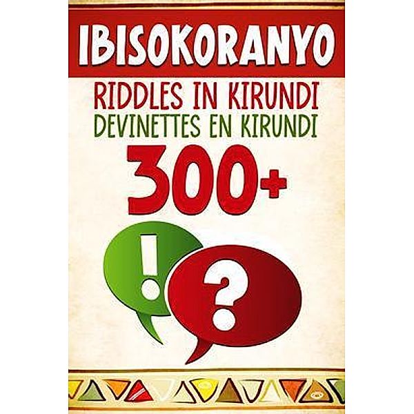 300+ Ibisokoranyo - Riddles in Kirundi - Devinettes en Kirundi, Lionel Kubwimana