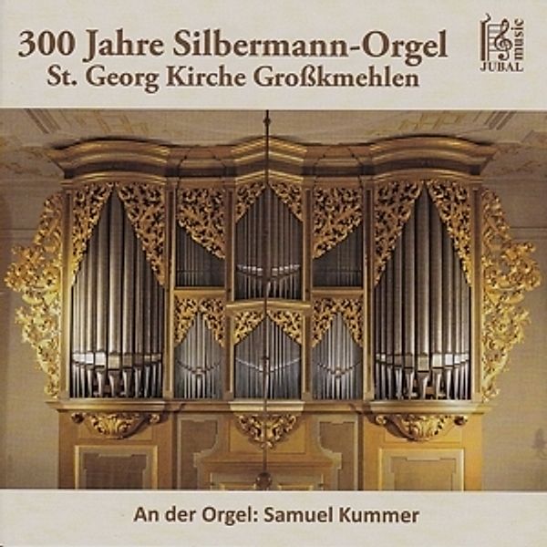 300 Jahre Silbermann-Orgel Großkmehlen, Samuel Kummer