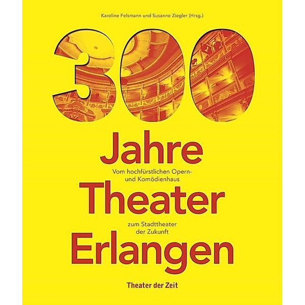 300 Jahre Theater Erlangen