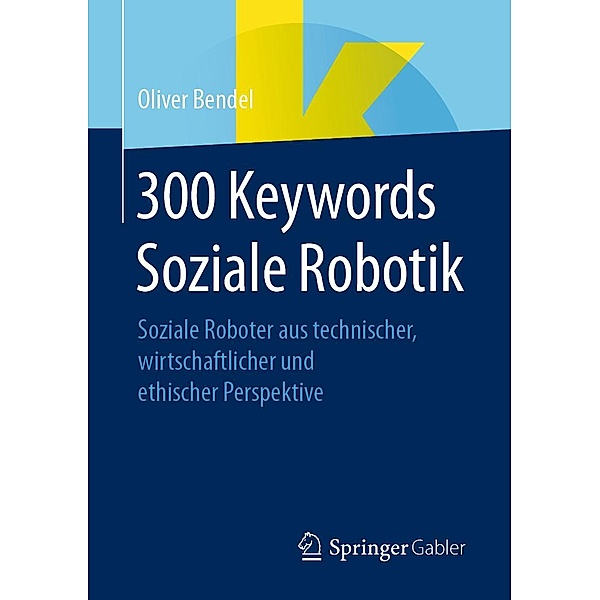 300 Keywords Soziale Robotik, Oliver Bendel