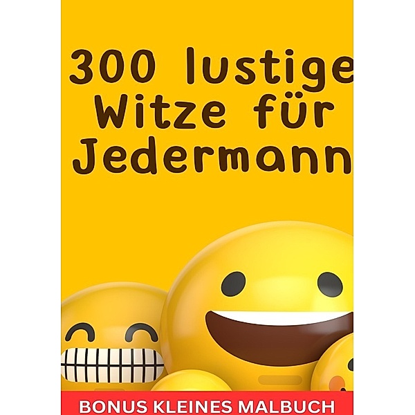 300 lustige Witze für Jedermann - Bonus kleines Malbuch, Hellen Batler