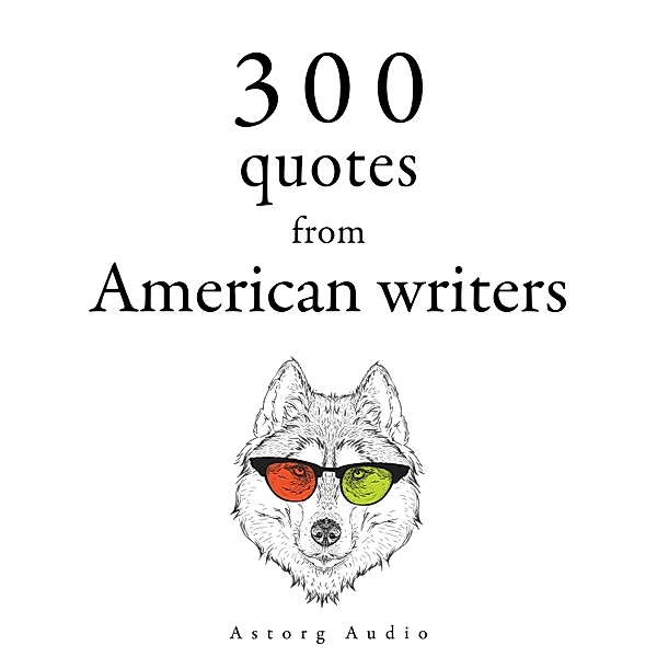 300 Quotes from American Writers, Mark Twain, Ralph Waldo Emerson, Henry David Thoreau