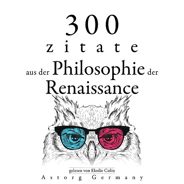 300 Zitate aus der Philosophie der Renaissance, Francis Bacon, Niccolò Machiavelli, Michel Montaigne