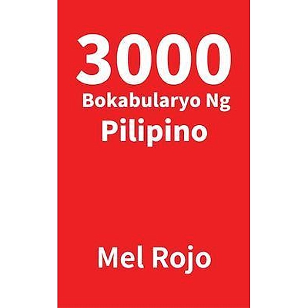 3000 Bokabularyo Ng Pilipino / Mel Rojo