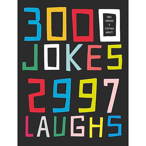 3000 Jokes, 2997 Laughs, Mike Haskins, Stephen Arnott