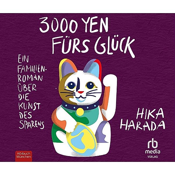 3000 Yen fürs Glück: Ein Familienroman über die Kunst des Sparens,Audio-CD, Harada Hika