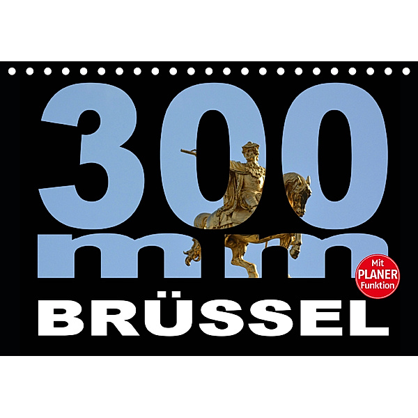 300mm - Brüssel (Tischkalender 2019 DIN A5 quer), Thomas Bartruff