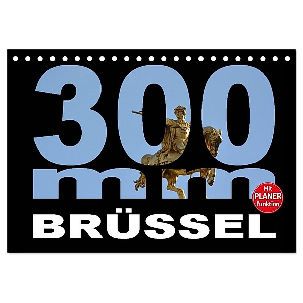 300mm - Brüssel (Tischkalender 2024 DIN A5 quer), CALVENDO Monatskalender, Thomas Bartruff