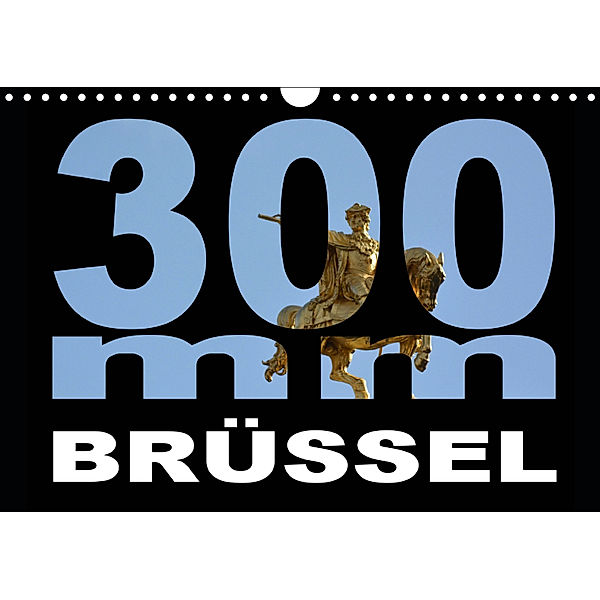 300mm - Brüssel (Wandkalender 2019 DIN A4 quer), Thomas Bartruff